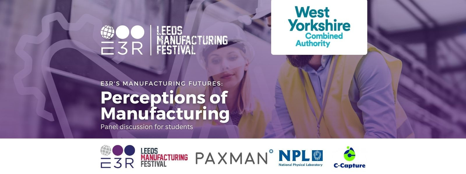 Exploring the perceptions of Manufacturing: E3 Recruitment's Webinar with West Yorkshire Combined Authority