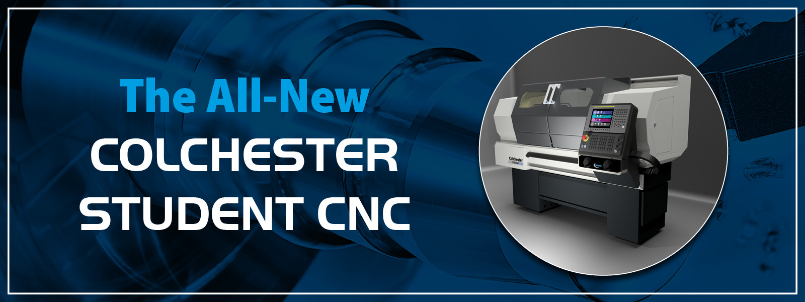 Introducing the new Colchester Student CNC Lathe