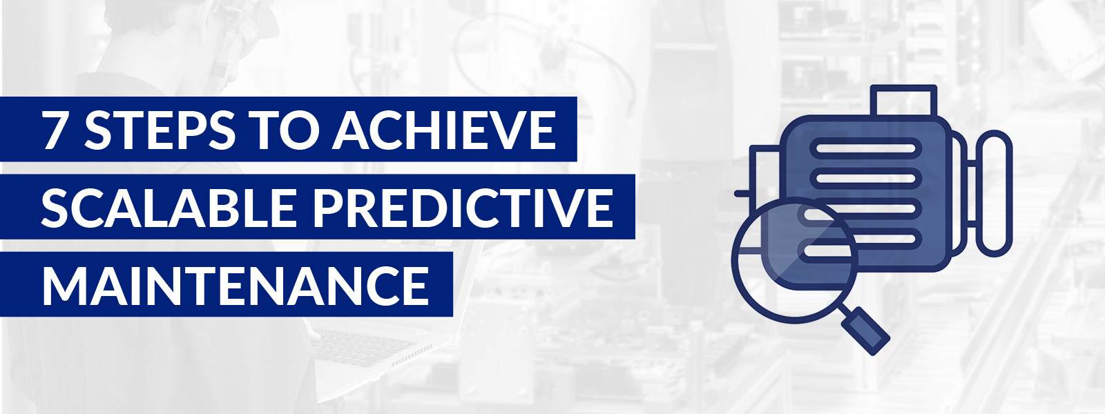 WEBINAR - 7 STEPS TO ACHIEVE SCALABLE PREDICTIVE M...