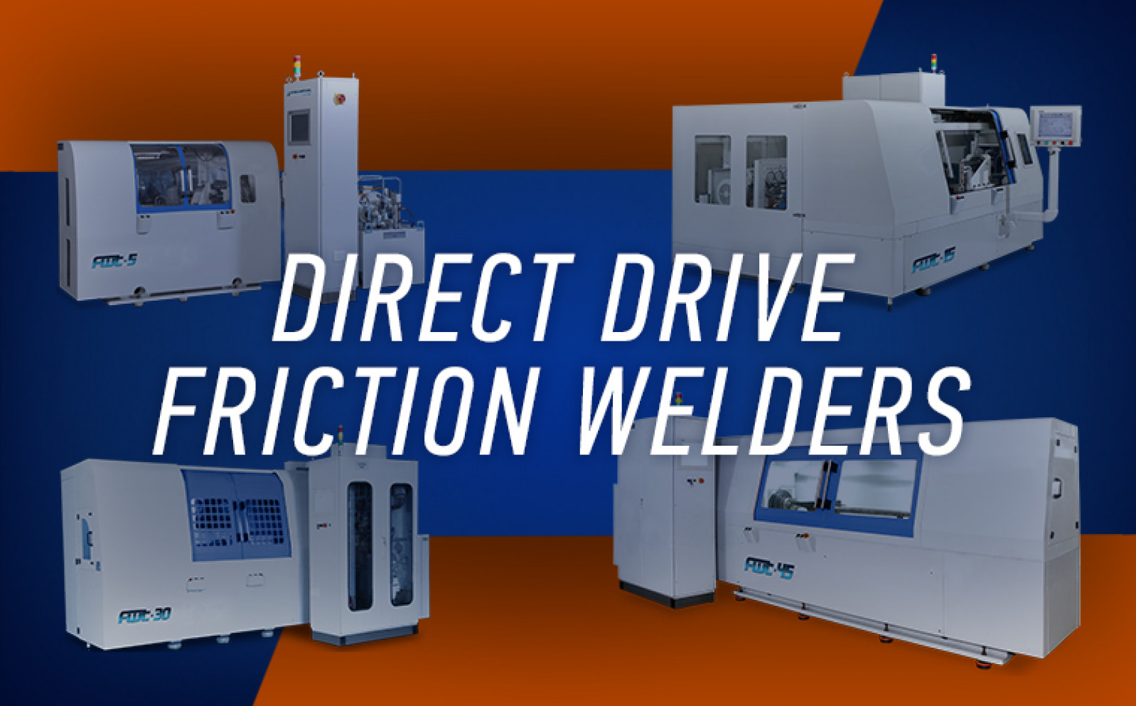 New Line of Direct Drive Friction Welders from MTI...