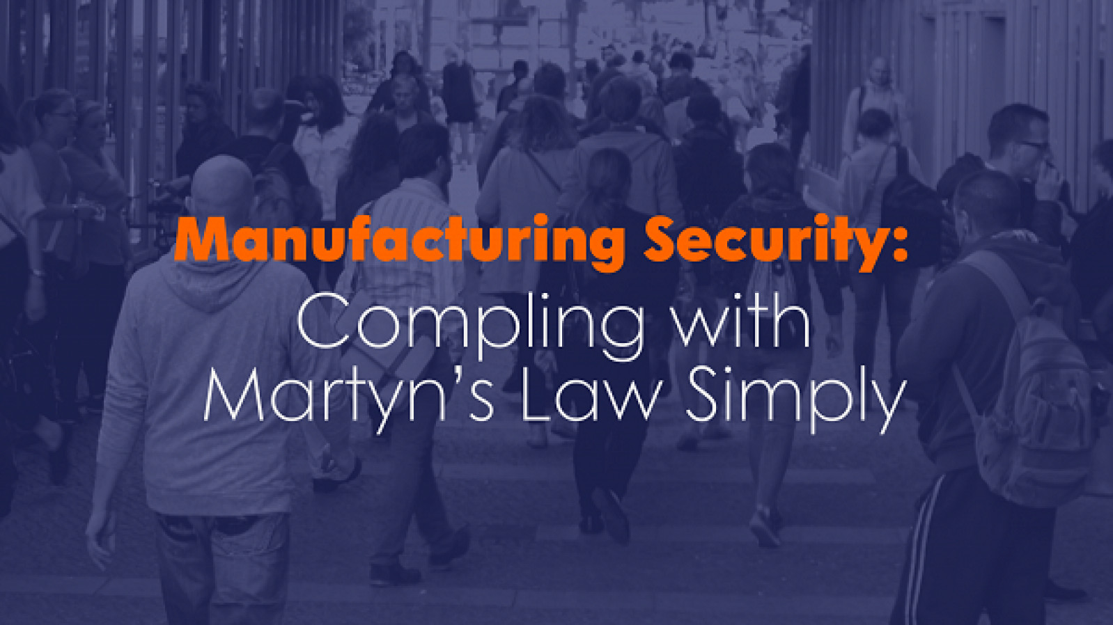 Manufacturing Security: Complying with Martyn’s La...