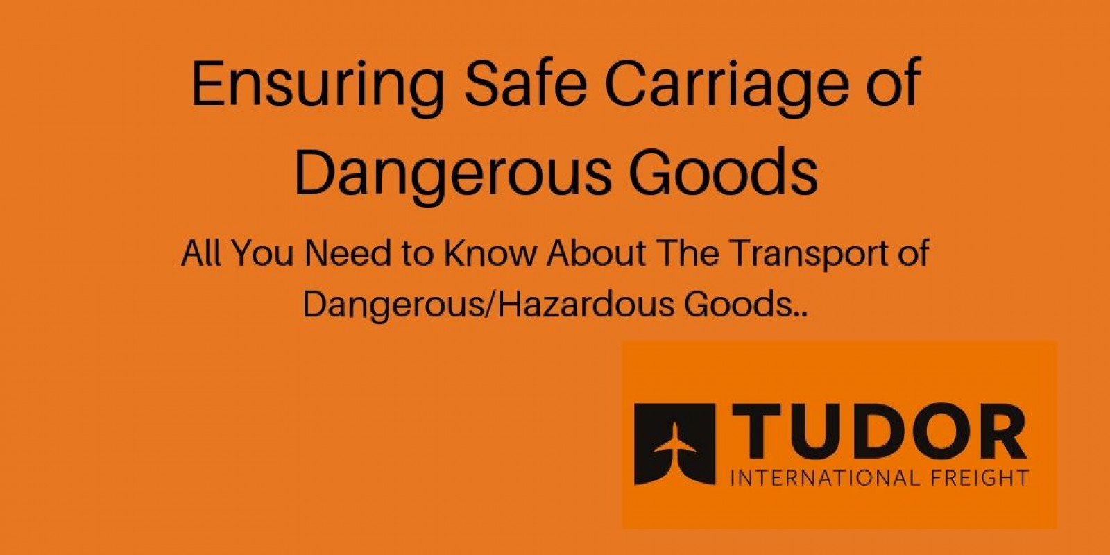 Ensuring Safe Carriage of Dangerous Goods