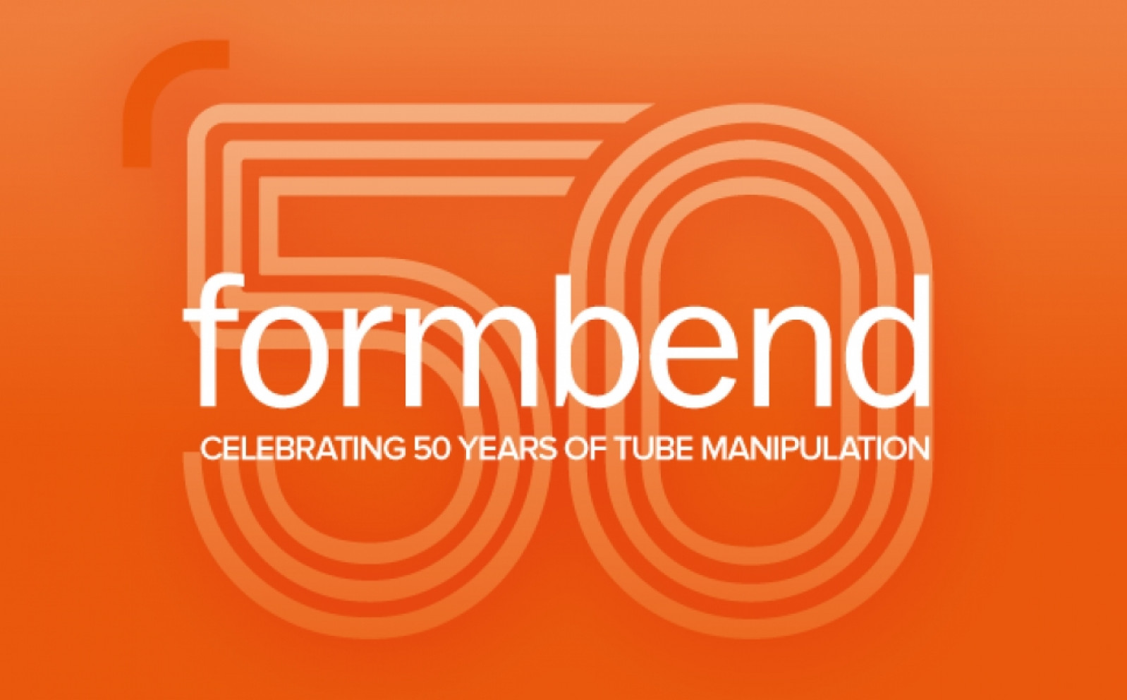 Formbend Ltd Celebrating 50 years in business 1966...