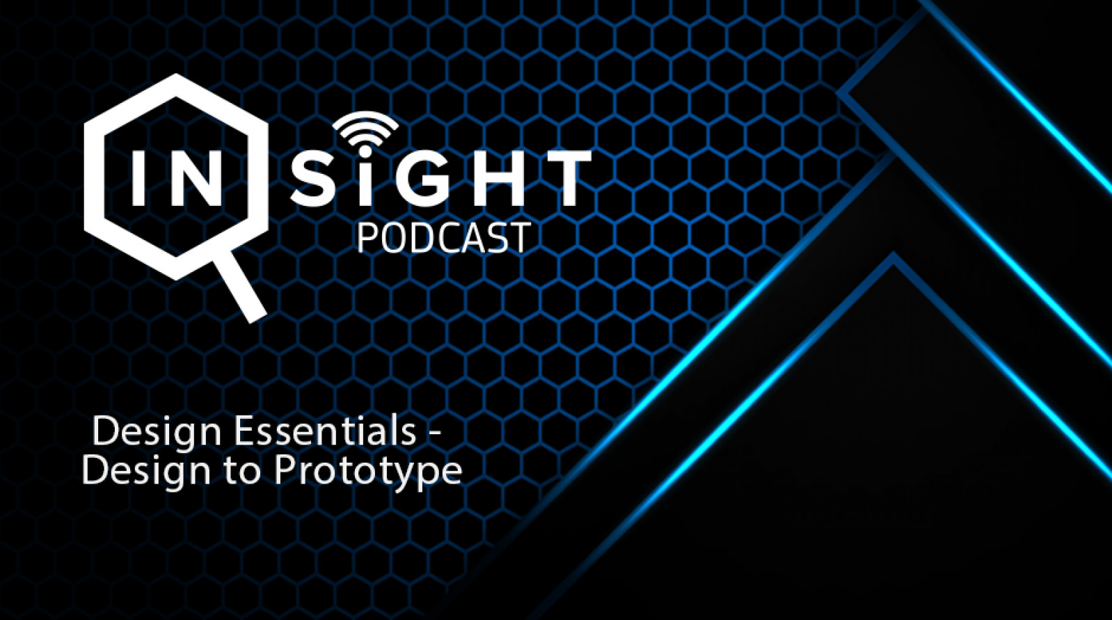 Protolabs Insight Podcast - Design to Prototype