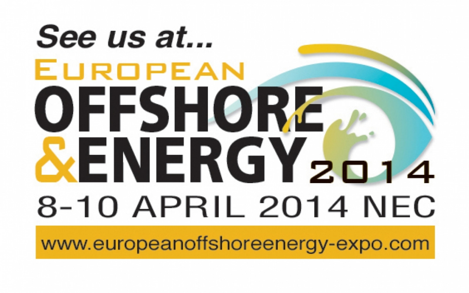 COME SEE US AT EUROPEAN OFFSHORE & ENERGY 2014