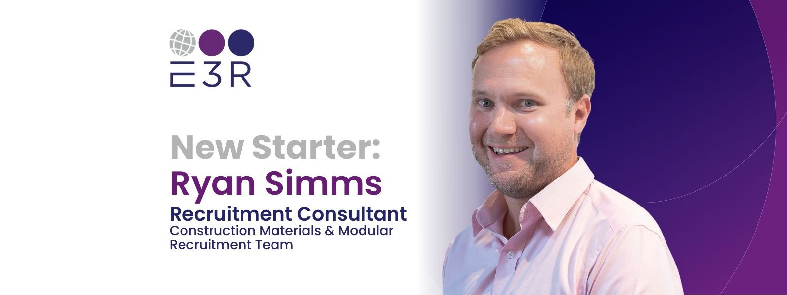 Construction Materials & Modular Recruitment Team welcomes new Recruitment Consultant, Ryan Simms