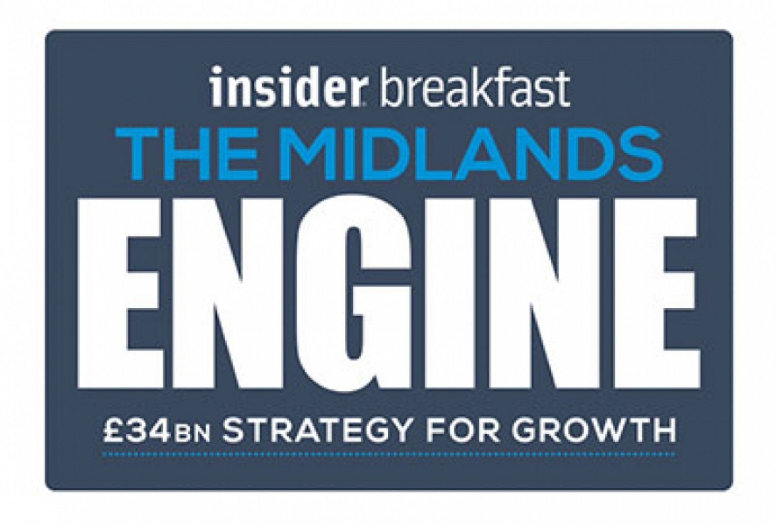 Midlands Engine Breakfast: A £34bn strategy for gr...