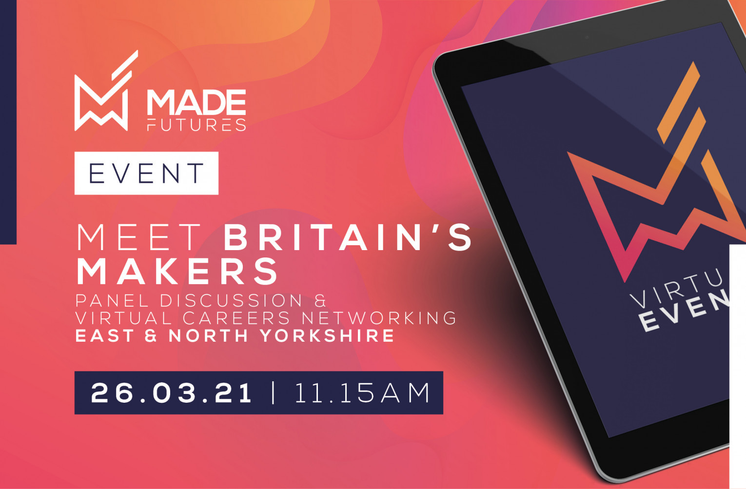 Made Futures Virtual Expo: Meet Britain’s makers & virtual speed networking - East Yorkshire and North Yorkshire