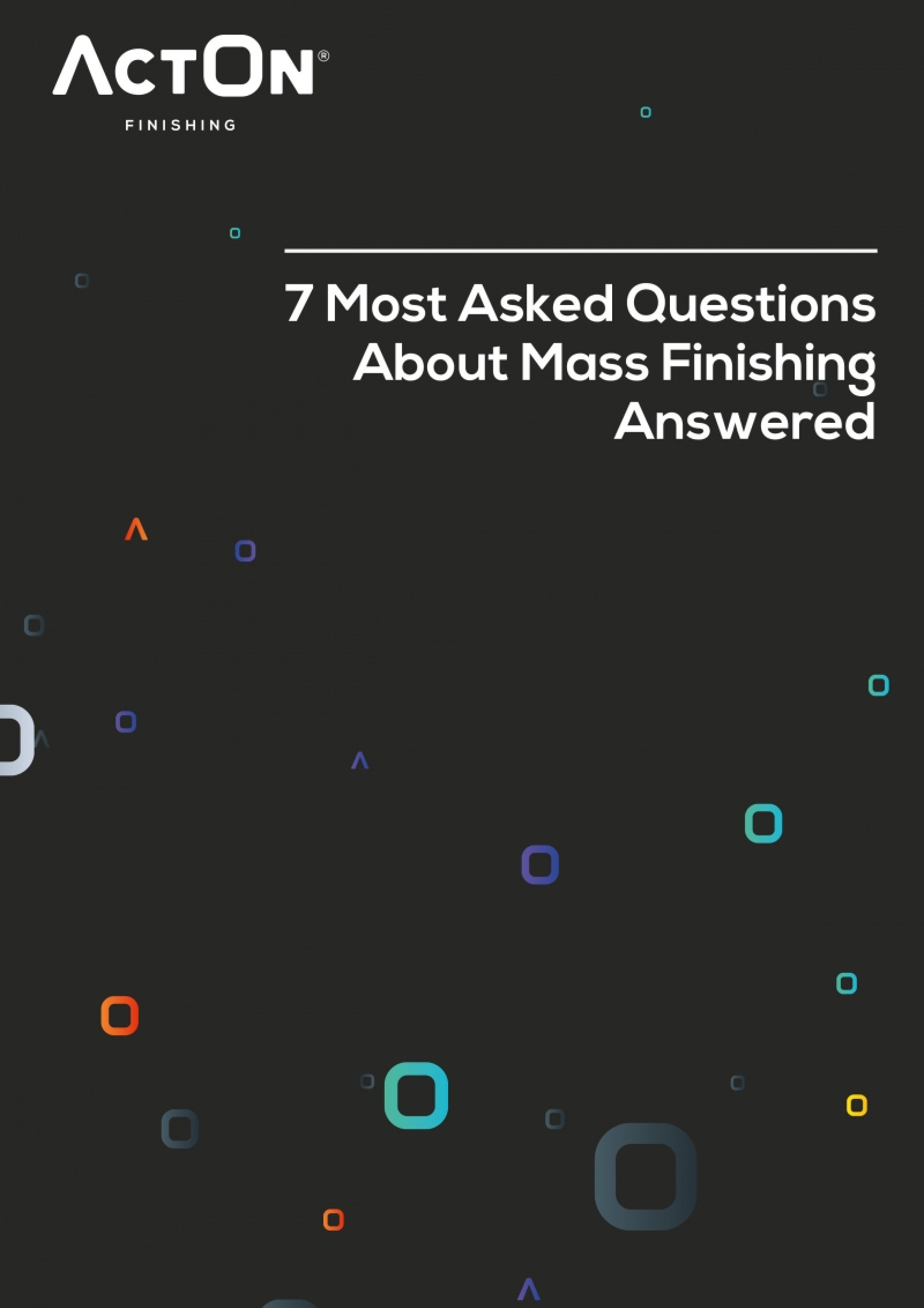 ActOn Finishing releases "7 Most Asked Questions About Mass Finishing" ebook