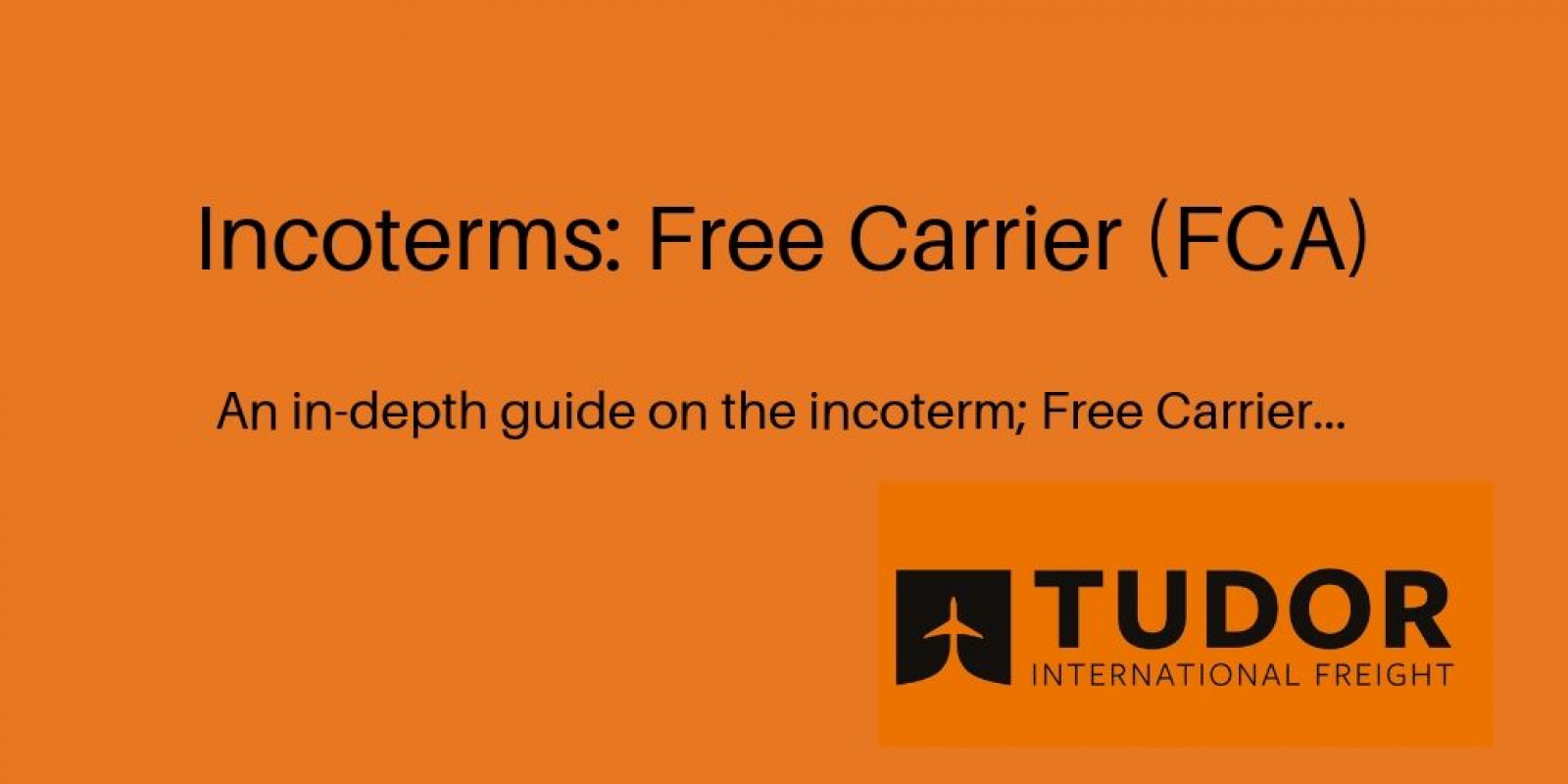 Incoterms: Free Carrier (FCA)