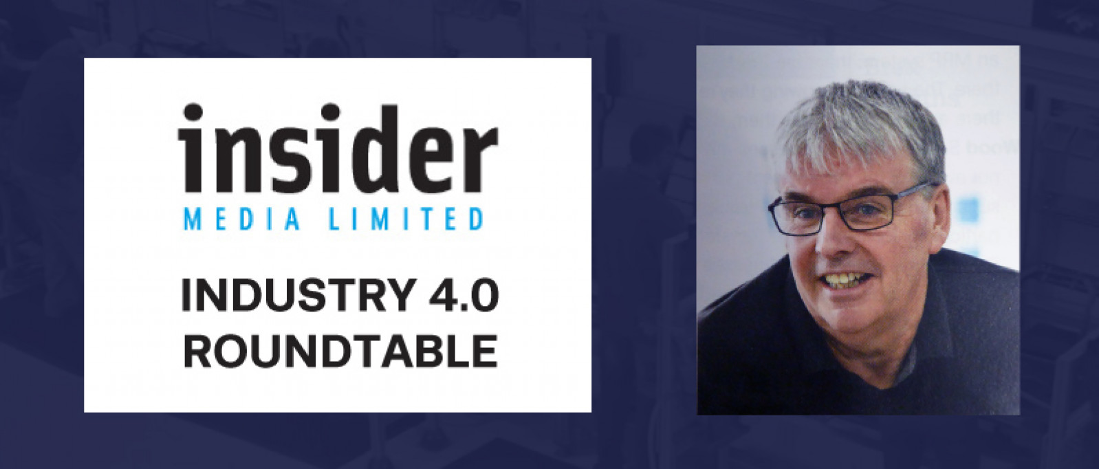 Steve Hayes took part in Insider's Industry 4.0 Ro...
