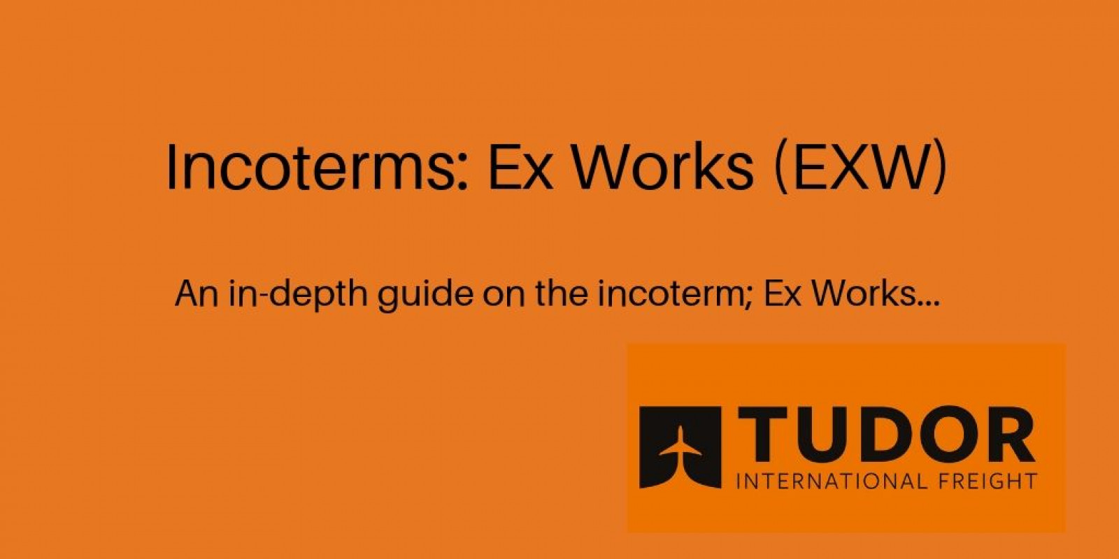 Incoterms: Ex Works (EXW)